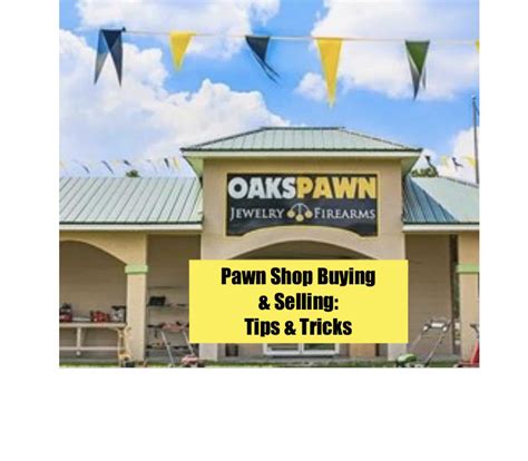 Pawn Shop Buying and Selling: Tips & Tricks – Oaks Pawn And Firearms