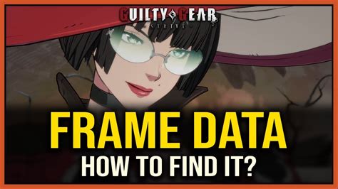 Guilty Gear Strive Beginner Guide #4 - Frame Data: How to find it ...