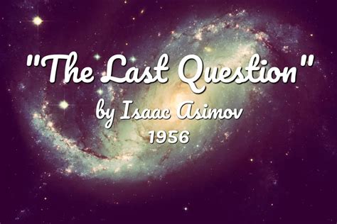 The Last Question by Isaac Asimov | SLAP HAPPY LARRY