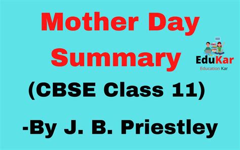 Mother's Day Summary (CBSE Class 11) By J. B. Priestley - Edukar India