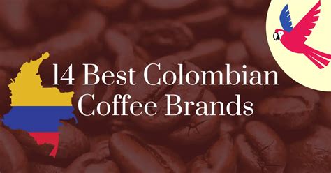 The 14 Best Colombian Coffee Brands [2023]