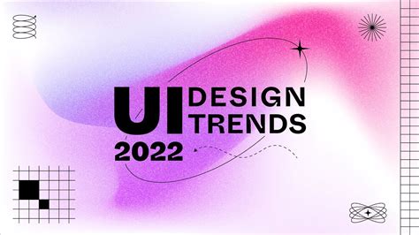 UI Design Trends 2022 – Trends