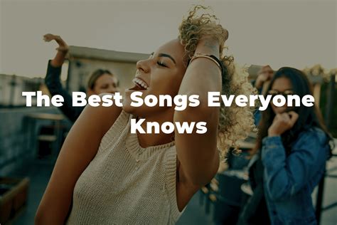 31 Of The Best Songs Everyone Knows