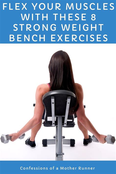 Flex your muscles Add these 8 weight bench exercises to your workout