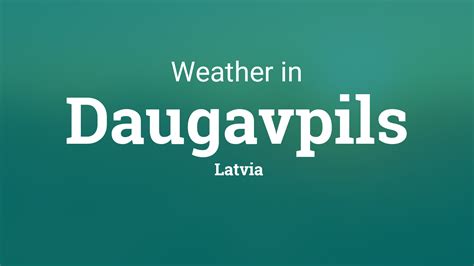 Weather for Daugavpils, Latvia