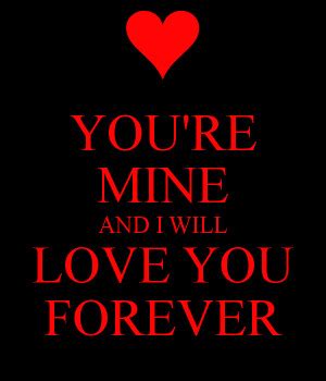 Your Mine Forever Quotes. QuotesGram