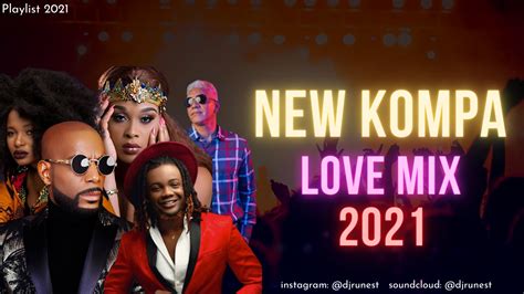 New mix kompa love 2021/ Kai/ Ekip /Blondedy Ferdinand/ Jim Rama/ Anie ...