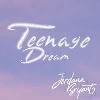 Teenage Dream Song Download: Play & Listen Teenage Dream all MP3 Song by Jordana Bryant @Gaana