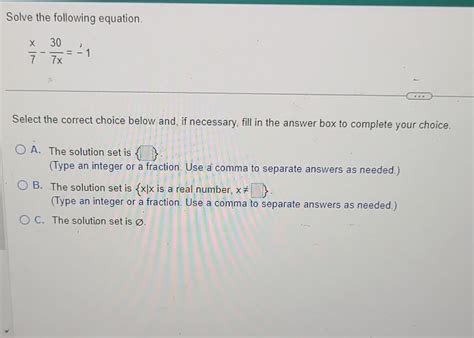 Solved Solve the following equation. 7x−7x30=−1 Select the | Chegg.com