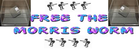 Free The Morris Worm! - just engulfed in static things