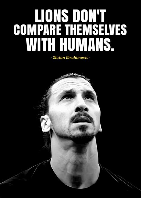 zlatan Ibrahimovic quotes posters & prints by MUHAMMAD DANNY - Printler