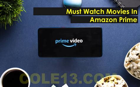 20 Must-Watch Movies on Amazon Prime in 2023 - Cole13