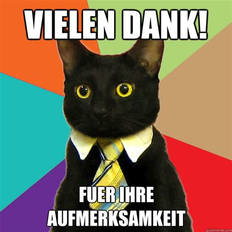 vielen dank! fUer ihre aufmerksamkeit - Business Cat - quickmeme