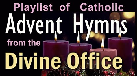 Advent Music, Hymns & Songs, Catholic Playlist for Meditation Before Christmas, From Divine ...