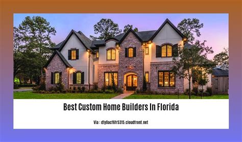 - Unveiling the Best Custom Home Builders in Florida: Crafting Dream ...