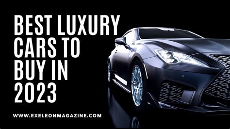 Luxury Cars to Buy in 2023 | Exeleon Magazine