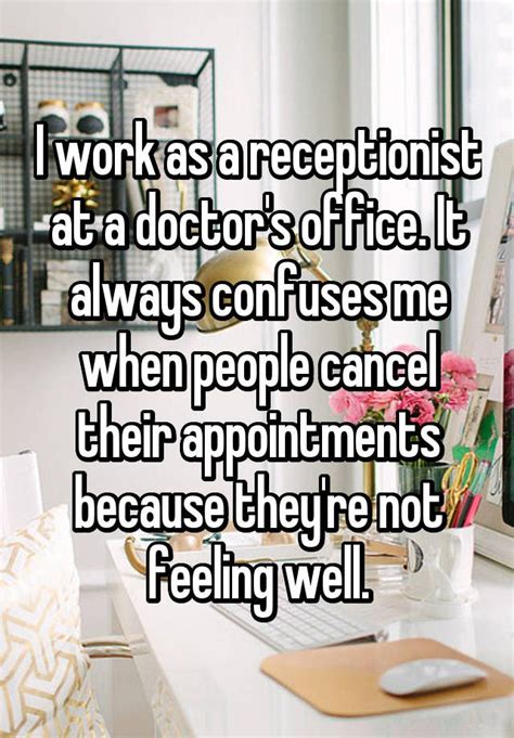 "I work as a receptionist at a doctor's office. It always confuses me ...