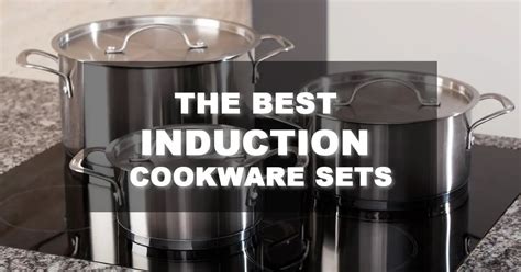 Best Induction Cookware Sets - Buyer's Guide and Reviews - July 2023