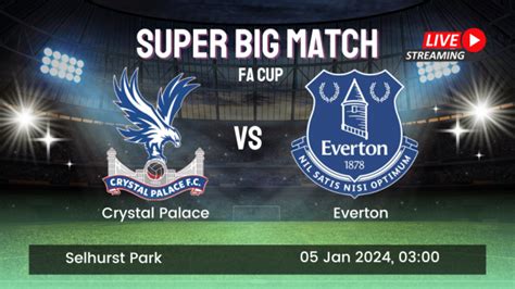 Crystal Palace vs Everton Live Stream 04/01/2024, H2H and Lineups ...