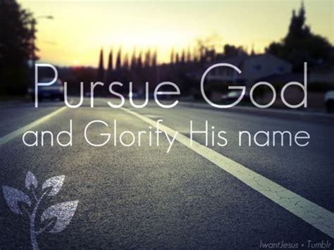 Quotes About God Pursuing. QuotesGram