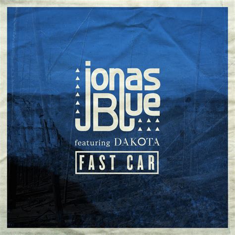 Songs Similar to Fast Car by Jonas Blue, Dakota - Chosic