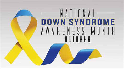 News Flash • October is Down Syndrome Awareness Month