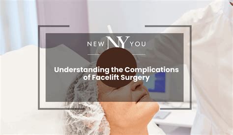 Understanding the Complications of Facelift Surgery: Risks and How to Minimize Them — New You ...