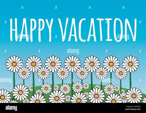 Happy vacation card/poster. Contains daisy flowers on a green hill, and blue sky background ...