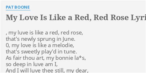 "MY LOVE IS LIKE A RED, RED ROSE" LYRICS by PAT BOONE: , my luve is...