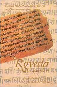 The Rigveda Mandala: v. III: A Critical Study of the Sayana Bhashya and ...