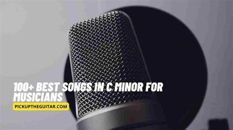 100+ Best Songs in C Minor for Musicians - Pick Up The Guitar