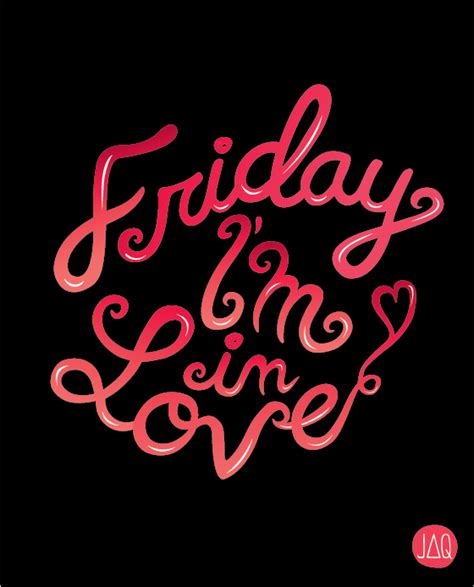 Friday I'm In Love on Behance