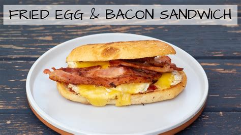 How To Make The Ultimate Fried Egg, Bacon And Cheese Sandwich - YouTube