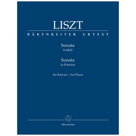 Liszt, Franz - Sonata in B minor for Piano Barenreiter Urtext Edition ...