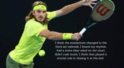 Stefanos Tsitsipas Quotes Sharing His Inspirational Experience