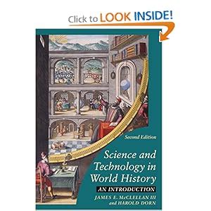 Science and Technology in World History: An Introduction: James E. McClellan, Harold Dorn ...