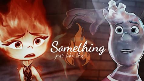 Ember & Wade || Something Just Like This (disney pixar elemental) - YouTube