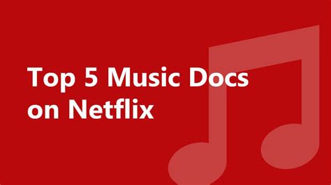 Top 5 Music Documentaries on Netflix - What's on Netflix