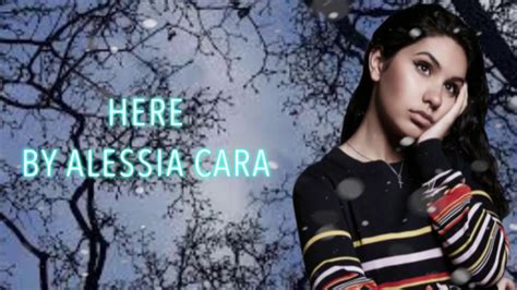 Here by Alessia Cara (Lyrics) - YouTube