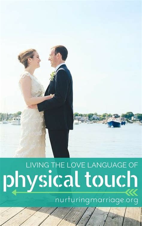 Living the Love Language of Physical Touch | Love language physical touch, Love languages ...