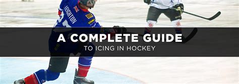 Icing in Hockey: A Complete Guide to Hockey’s Icing Rule