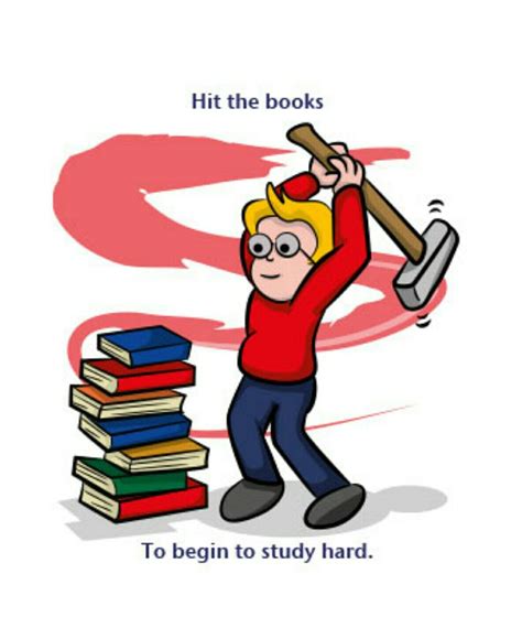 Hit The Books. | English idioms, English phrases idioms, Idioms