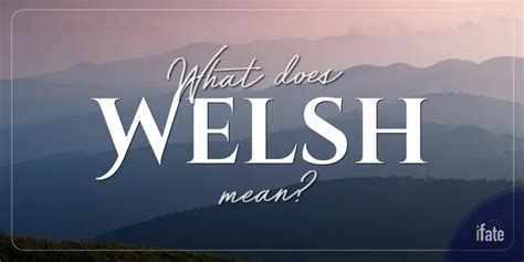 The Baby Name "Welsh": What it means, and why numerologists love it