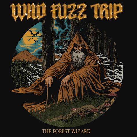 The Forest Wizard | Wild Fuzz Trip