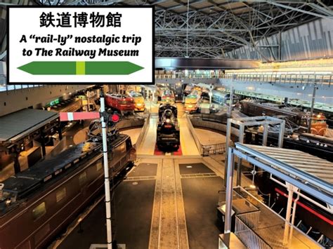 A “rail-ly” nostalgic trip to The Railway Museum | JR Times