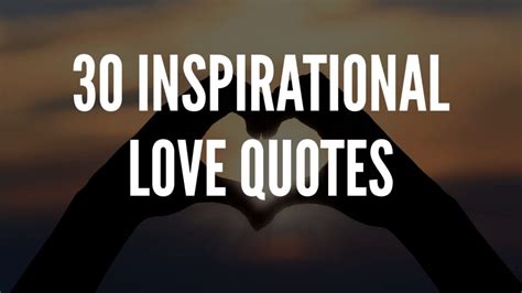 30 Inspirational Love Quotes