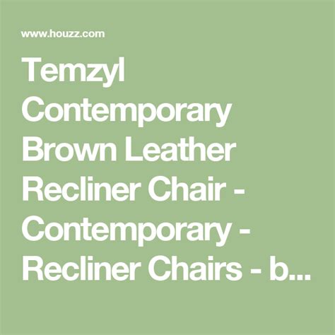 Temzyl Contemporary Brown Leather Recliner Chair - Contemporary - Recliner Chairs - by GDFStudio ...