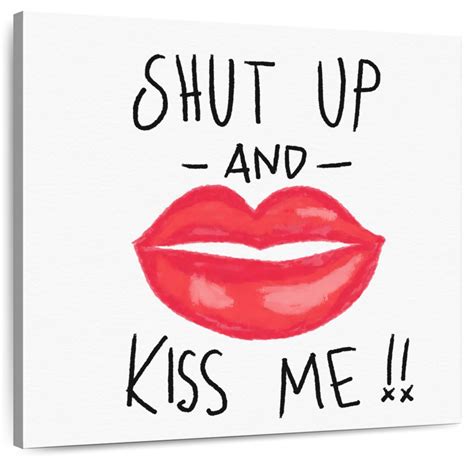 Shut Up And Kiss Me Wall Art | Painting