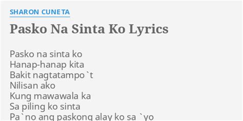 "PASKO NA SINTA KO" LYRICS by SHARON CUNETA: Pasko na sinta ko...