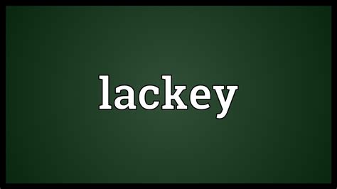 Lackey Meaning - YouTube